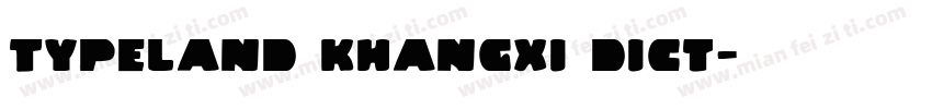 TypeLand KHANGXI dict字体转换